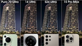 Huawei Pura 70 Ultra vs Galaxy S24 Ultra vs iPhone 15 Pro Max vs Xiaomi 14 Ultra Camera Test