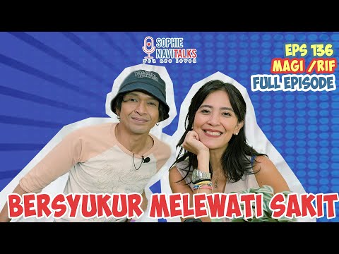 MAGI /RIF : BERSYUKUR MELEWATI SAKIT - SOPHIE NAVITALKS