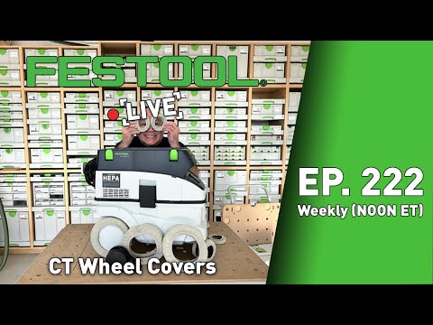Festool Live Episode 222 - CT Wheel Covers
