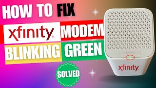 Fix Xfinity Modem Blinking Green- No Internet | Xfinity Flashing Green