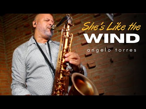 SHE'S LIKE THE WIND (Patrick Swayze) Sax Angelo Torres - Saxophone Cover - AT Romantic CLASS #17