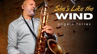 SHE'S LIKE THE WIND (Patrick Swayze) Sax Angelo Torres - AT Romantic CLASS #17