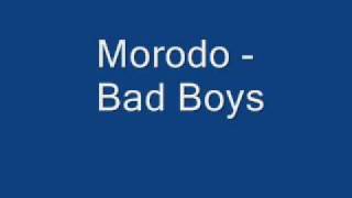 Morodo - Bad Boys.wmv