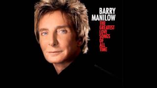 Barry Manilow - 10 - You Made Me Love You