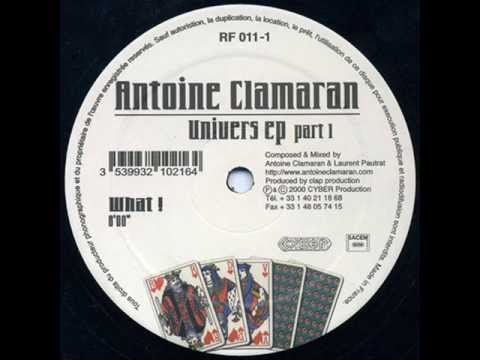 Antoine Clamaran - B1 What!  (Univers EP Part 1)