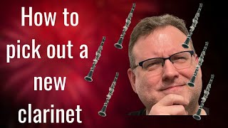 How to Choose the Right Clarinet for You: The Ultimate Buyin