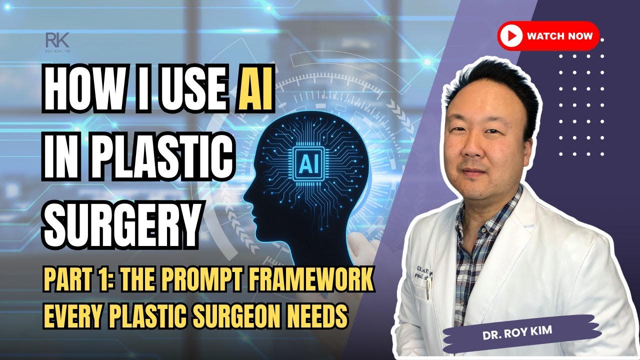How I Use AI in Plastic Surgery | Part 1: The Prompt Framework Every Plastic Surgeon Needs