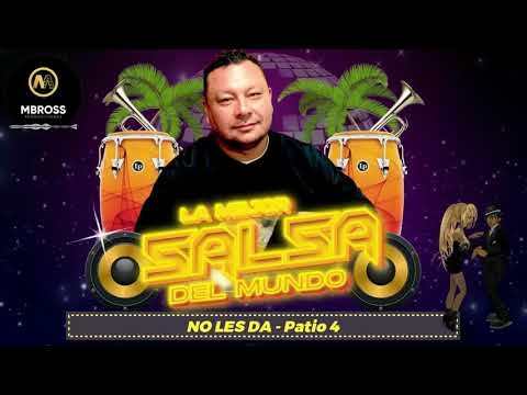 NO LES DA - Patio-4 //🎵🎵mbrossproducciones🎵🎵//