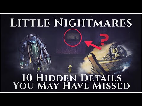 Little Nightmares - 10 Hidden Details You May Have Missed