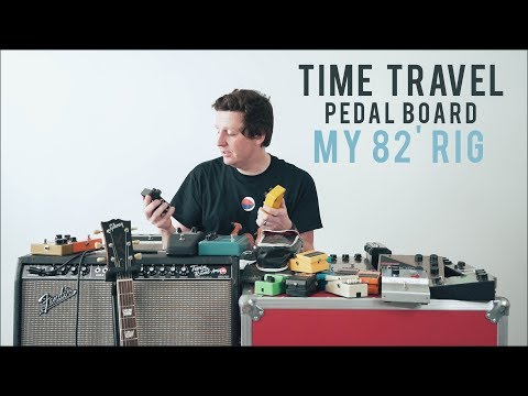 Time Travel Pedal Board | My 82' Rig (2018)