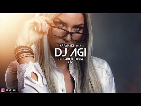 KAFANSKI HITOVI 2021⚡BALKAN PARTY MIX ⚡ DJ AGI VOL 5