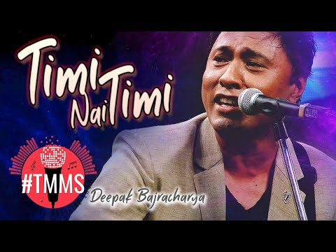 Timi Nai Timi | Thamideu Haat Mero | Deepak Bajracharya