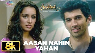 Download lagu Aashiqui 2: Aasan Nahin Yahan 8K Full Video Song | Arijit Singh | Aditya Roy Kapur, Shraddha Kapoor mp3