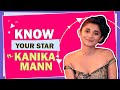 Know Your Stars Ft. Kanika Mann | Fun Secrets Revealed | India Forums