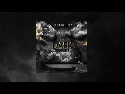 Josh Danielz- dark thoughts (Official Audio)#dancehalldance #depression #family #pain 