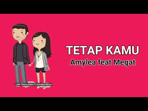 TETAP KAMU - Amylea Ft Megat (Lirik)
