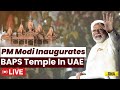 UAE Temple Inauguration LIVE PM Modi Inaugurates BAPS Hindu Mandir In UAE S Abu Dhabi UAE Temple