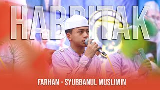 Download lagu SOFT BANGET SUARANYA | HABBITAK VERSI FARHAN SYUBBANUL MUSLIMIN mp3