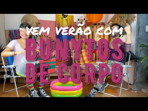 Verão Chegando - Vem, Bunytos De Corpo