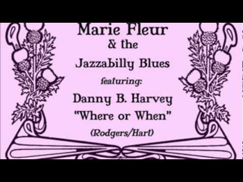 Where or When - Marie Fleur & Danny B Harvey - Jazzabilly Blues