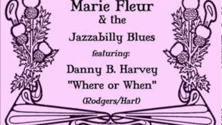Where or When - Marie Fleur & Danny B Harvey - Jazzabilly Blues