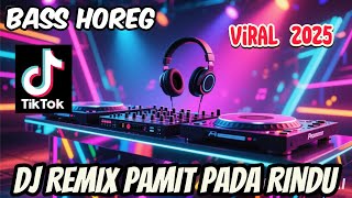 Download lagu DJ REMIX PAMIT PADA RINDU - CEK SOUND HOREG - FULLL BASS JERNIH - VIRAL TIKTOK 2025 mp3 Download lagu DJ REMIX PAMIT PADA RINDU - CEK SOUND HOREG - FULLL BASS JERNIH - VIRAL TIKTOK 2025 mp3