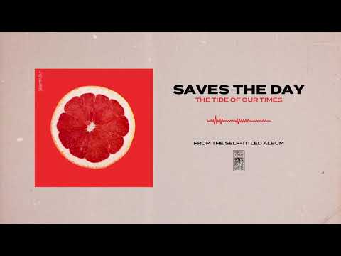 The Tide of Our Times - Saves the Day