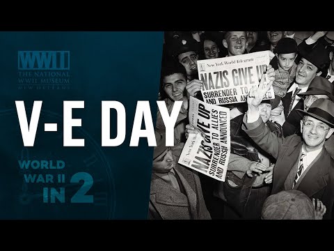 V-E Day: Victory in Europe 1945 | WWII In 2