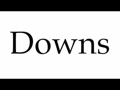 How to Pronounce Downs