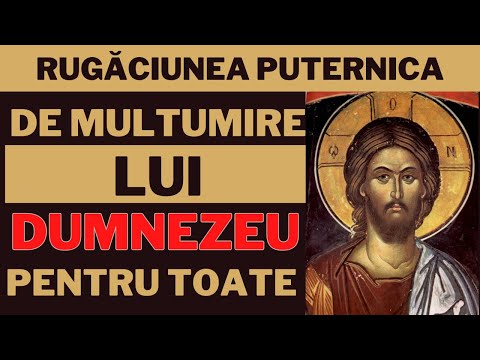 (nou) Rugaciune De Multumire Lui Dumnezeu Pentru Toate
