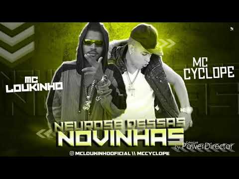 Mc Loukinho e Mc Cyclope - Neurose Dessas Novinhas