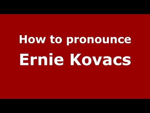 How to pronounce Ernie Kovacs (American English/US) - PronounceNames.com