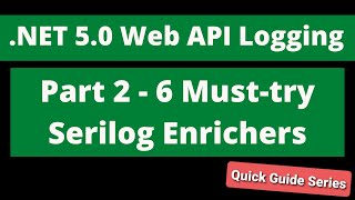Download the video "Web API Logging - Part 2 - 6 Must-try Serilog Enrichers"