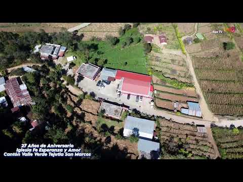 27 Años de Aniversario  Iglesia Fe Esperanza y AmorCantón Valle Verde Tejutla San Marcos