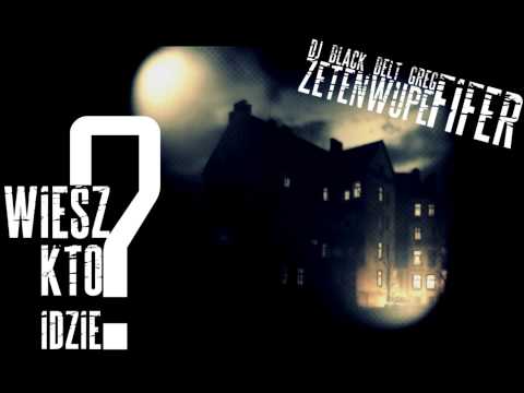 Fifer & ZETENWUPE - Wiesz kto idzie? (scratch: DJ Black Belt Greg)