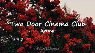 Two Door Cinema Club - Spring [Sub. Español e Inglés]