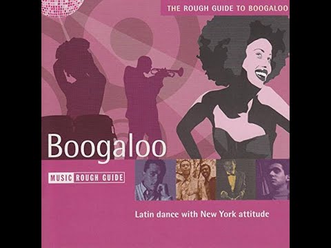 The Rough Guide To Boogaloo : Latin Dance With New York Attitude