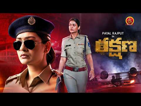 Payal Rajput Blockbuster Action Thriller Full Movie| Rakshana | Maanas Nagulapalli | Rajeev Kanakala