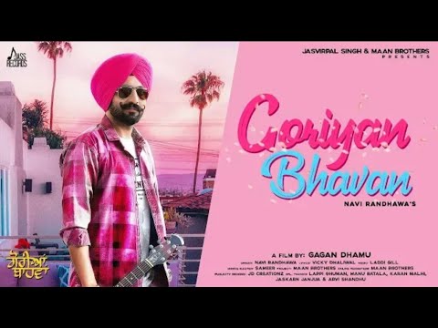 Goriyan Bhavan Full Video Navi Randhawa Vicky Dhaliwal Latest Punjabi Songs 2019