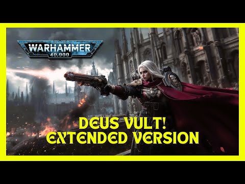 Deus Vult (Extended Version) - a song inspired by Warhammer 40k | Adepta Sororitas anthem