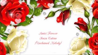 Amici Forever - Senza Catene (Unchained Melody)