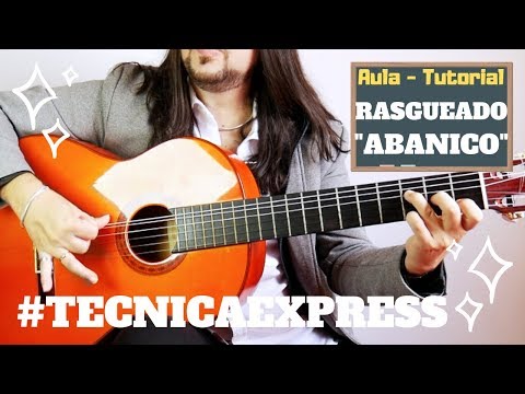 [TOTAL FLAMENCO] #RASGUEADO #ABANICO - #TÉCNICAEXPRESS - Violão Flamenco / Guitarra Flamenca