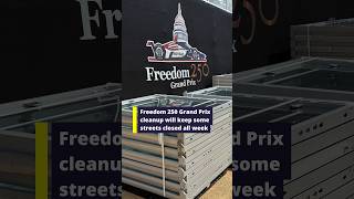 Freedom 250 Grand Prix cleanup will keep some streets closed all week