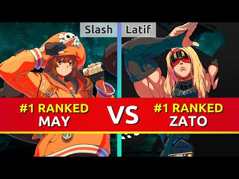 GGST ▰ Slash (#1 Ranked May) vs Latif (#1 Ranked Zato). Guilty Gear Strive