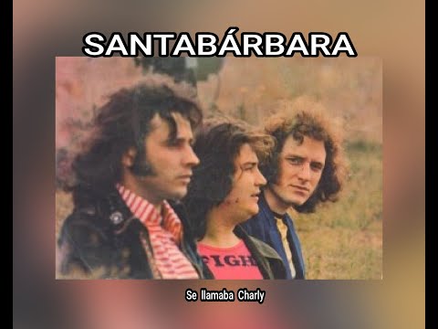 SANTABÁRBARA - SE  LLAMABA  CHARLY  (LETRA)