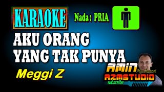 Download lagu AKU ORANG TAK PUNYA Meggy Z KARAOKE Nada PRIA mp3 Download lagu AKU ORANG TAK PUNYA Meggy Z KARAOKE Nada PRIA mp3