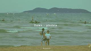 DAWN - phobia