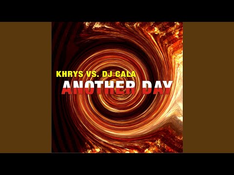 Another Day (Soft Mix) (feat. Masoc) (Khrys Vs. Dj Cala)