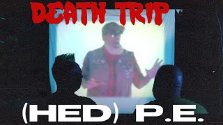 (Hed) P.E - Death Trip (Official Music Video)