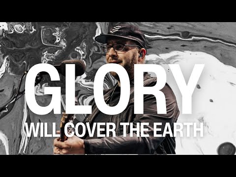 Glory Will Cover the Earth - Justin Rizzo (Live Worship)